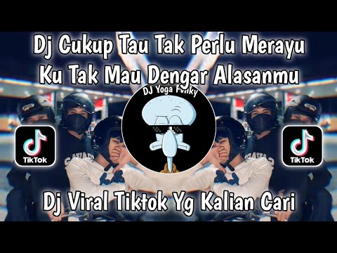 DJ CUKUP TAU TAK PERLU MERAYU KU TAK MAU DENGAR ALASANMU🎶DJ INGAT INGAT KAMU SOUND YOIKIJNG💦💦