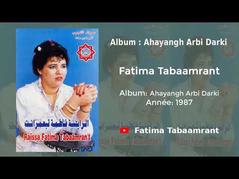 Fatima Tabaamrant : Ahyangh Arbi Darki