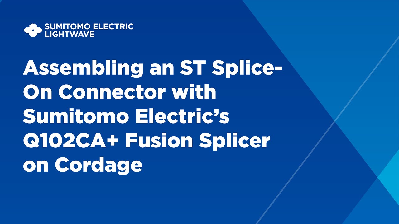 Assembling an ST Splice-On Connector with Sumitomo Electric’s Q102CA+ Fusion Splicer on Cordage