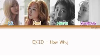 EXID (이엑스아이디) – How Why Lyrics (Han|Rom|Eng|COLOR CODED)