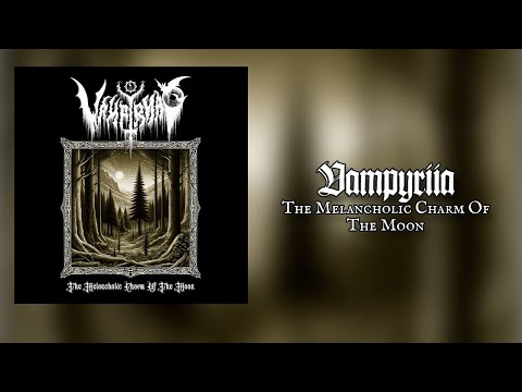 VAMPYRIIA "The Melancholic Charm Of The Moon"