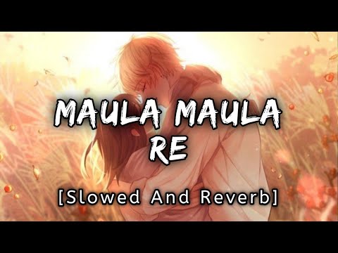 Maula Maula Slowed And Reverb : Maula Maula Re Singham | Slowed And Reverb Song | Lofi Slot