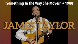 James Taylor • “Something In The Way She Moves” • 1988 [Reelin&#39; In The Years Archive]