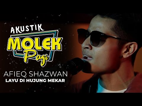 Afieq Shazwan : Layu Di Hujung Mekar | Akustik Molek Pagi
