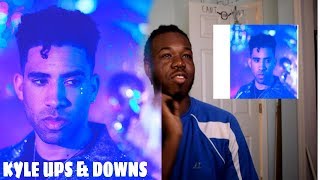 KYLE - Ups & Downs / Reaction /