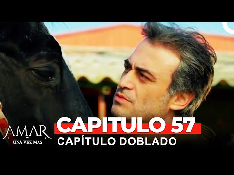 Amar Una Vez Más Capitulo 57 (Doblado en Español)