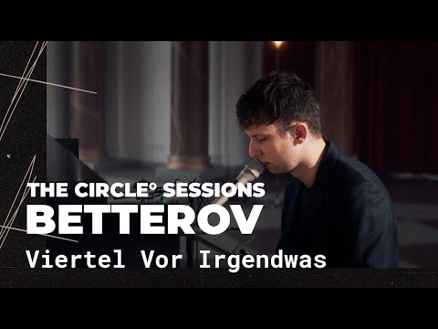 Betterov - Viertel Vor Irgendwas (Live) | The Circle° Sessions