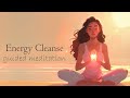 15 Minute Energy Cleanse (Guided Meditation)