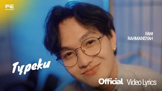 Lirik Lagu Typeku - Fani Rahmansyah: di Kepala Kata Antri Masuk Hati Malah Salting Sendiri