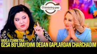 ANJELA ESIMBETOVA: Hozirgi ayrim aktrisalarda tafakkur nol ! Ustozlarni hurmat qilmaydi !