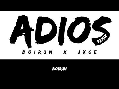 Adios Remix - Boirun x Jxce (Prod. Matthew May)