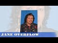 JANE OVERFLOW SONGS