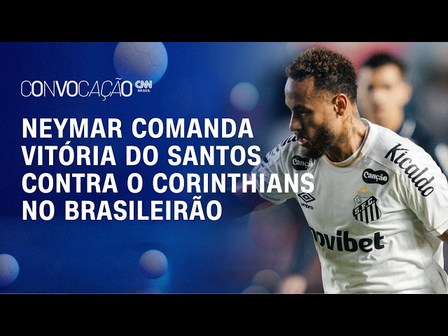 Atuação de Neymar em partida contra o Corinthians foi “superestimada” | CONVOCAÇÃO CNN