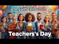 Teachers Day Song 2025 Best Teacher Appreciation Song For Kids Students