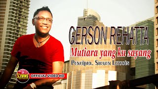 Download lagu MUTIARA YANG KU SAYANG - GERSON REHATTA - KEVINS MUSIC PRODUCTION ( VIDEO) mp3