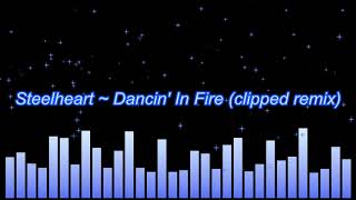 Steelheart ~ Dancin&#39; In Fire (clipped remix)
