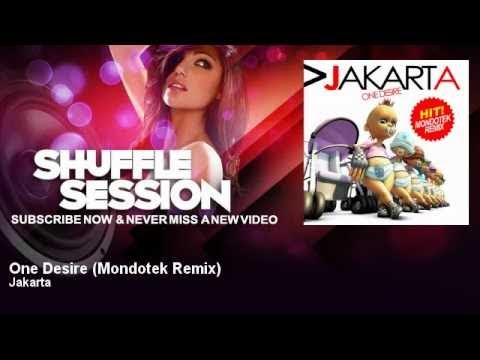 Jakarta - One Desire - Mondotek Remix - ShuffleSession