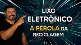 LIXO ELETRÔNICO: a pérola da reciclagem | Viver de Reciclagem