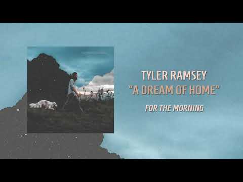Tyler Ramsey - A Dream Of Home