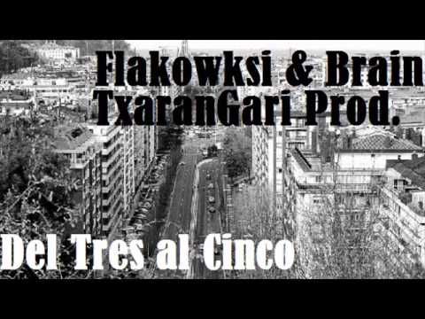 Del Tres al Cinco - Flakowski & Brain (TxaranGari Prod.)