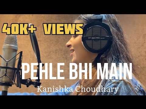 Pehle Bhi Main (Female Version) | Animal | Cover by Kanishka Choudhary