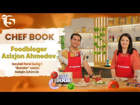 "Chef book" ko'rsatuvi 1-son | Foodbloger Aziz Ahmedov