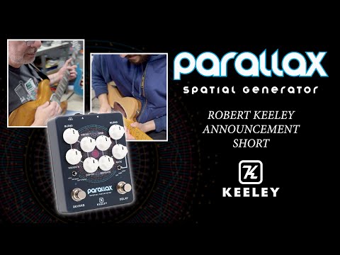 Keeley Electronics Parallax Spatial Generator Delay and Reverb - Robert Keeley Announcement Video