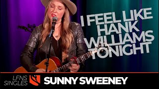 I Feel Like Hank Williams Tonight | Sunny Sweeney