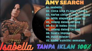 Download lagu ISABELLA - AMY SEARCH FULL ALBUM TERPOPULER 2026 | LYRICS TANPA IKLAN  mp3