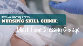 Nursing Skill Check: Chest Tube Dressing Change