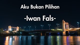 Download lagu Iwan Fals - Aku Bukan Pilihan (Lirik Lagu) mp3