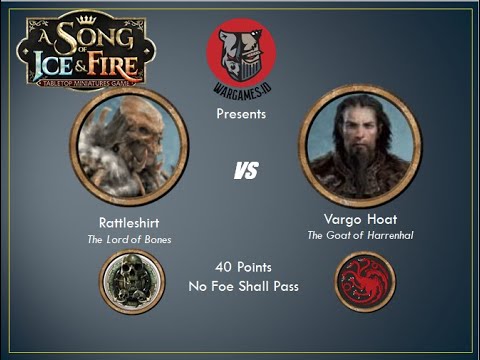 New Horrific Visage? ASOIAF Batrep 15 Rattleshirt (Freefolk) vs Vargo (Targaryen) No foe Shall Pass