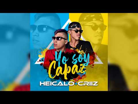 Yo soy capaz - Heicalo y Criiz (Vídeo Liryc)