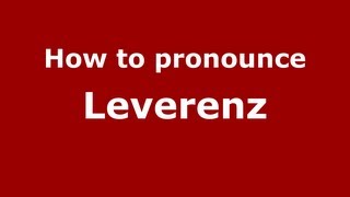 How to pronounce Leverenz