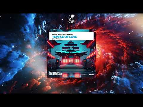 Rene Ablaze & Mind-X - Temple Of Love (Reloaded) (Extended Mix) [FUTURE SEQUENCE]