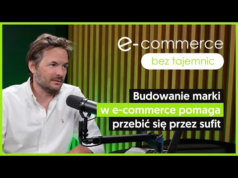 Tomasz Domański: Budowanie marki w e-commerce pomaga przebić się przez sufit (odc. 1)