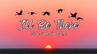 Julie Anne San Jose - I&#39;ll Be There (Lyrics)