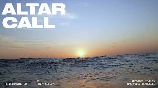 Altar Call (feat. Henry Seeley) // Official Audio