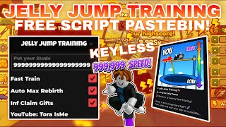 [New]🎄Jelly Jump Training Script Pastebin **KEYLESS** By Tora isMe Give Infinite Money, Fast Train💸