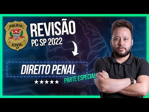 Revisão PC-SP 2022: DIREITO PENAL - PARTE ESPECIAL | com Diego Pureza