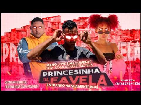 Mano Love Simplesmente feat. Kevin o Chris e Mc Nick - Princesinha Da Favela