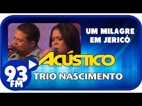 Trio Nascimento - UM MILAGRE EM JERICÓ - Acústico 93 - AO VIVO - Setembro de 2013
