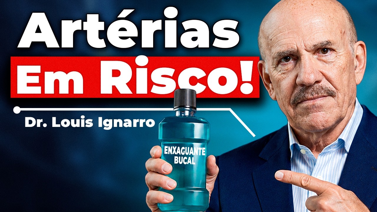 Nobel Faz Alerta: Enxaguante Bucal Pode Aumentar a Pressão Arterial | Dr. Louis Ignarro