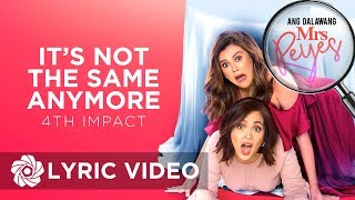 It's Not The Same Anymore - 4th Impact (Lyrics) | "Ang Dalawang Mrs. Reyes" OST