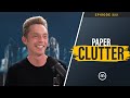 Ep 322 Paper Clutter