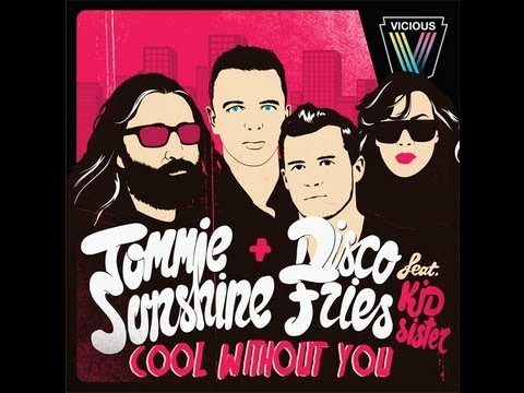 Tommie Sunshine & Disco Fries feat. Kid Sister - Cool Without You (Original Mix) TEASER