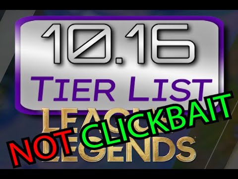 10.16 LEAGUE OF LEGENDS CLICKBAIT CHAMPION TIER LIST PATCH 10.16