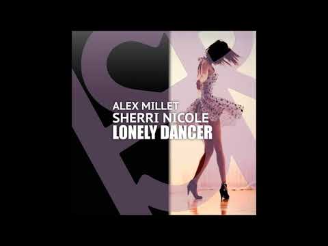 Alex Millet, Sherri Nicole - Lonely Dancer (Reprise Mix)