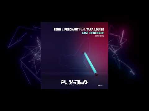 Zerg & Frechaut - Last Serenade - (Feat. Tara Louise) (Extended Mix) (Official Audio)