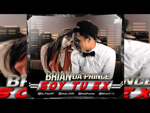Brian Da Prince  - Soy Tu Ex